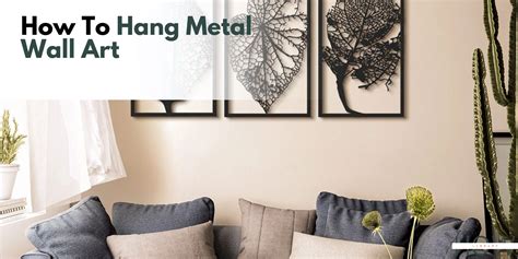 how to hang metal wall art: the importance of choosing the right hardware