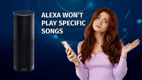 why won't alexa play music, and what mysterious forces could be hindering her musical prowess?